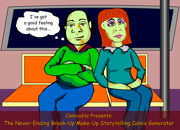 Comicable Presents: The Never Ending Break Up Make Up Storytelling Comix Generator